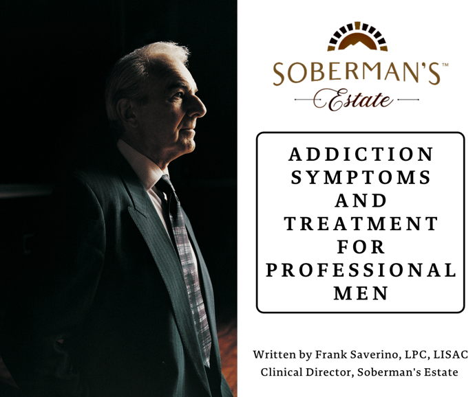 Addiction Symptoms and Treatment for Professional Men